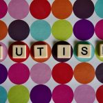 Photo of letters spelling out the word autism. Photo courtesy of Peter Burdon on Unsplash.