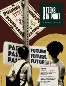 Teens in Print Magazine (Summer 2025)