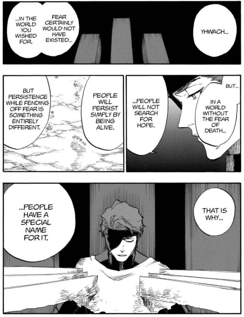 Black and white manga panels.
Text reads: "That is why... people have a special name for it. But in a world without the fear of death, people will not search for hope. People will persist simply by being alive. But persistence while fending off fear is somethign entirely different. Yhwach... fear certainy would not have existed in the world you wished for."