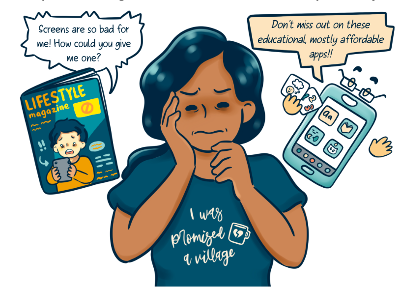 Cartoon image of a confused woman with dark hair and brown skin, wearing a shirt that reads "I was promised a village." To her left, a magazine with a scared child on the cover says "Screens are so bad for me! How could you give me one?" To her right is a floating smart phone with glasses who says "Don't miss out on these educational, mostly affordable apps!!"